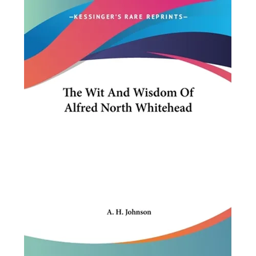 The Wit And Wisdom Of Alfred North Whitehead - Paperback
