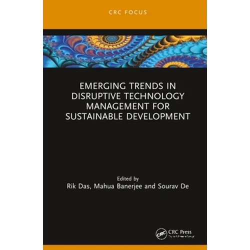 Emerging Trends in Disruptive Technology Management for Sustainable Development - Hardcover