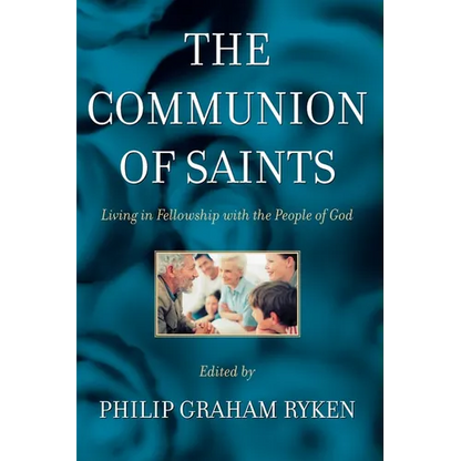 The Communion of Saints: Living in Fellowship with the People of God - Paperback