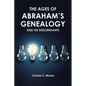 The Ages of Abraham's Genealogy and His Descendants - Paperback