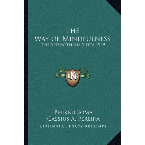 The Way of Mindfulness: The Satipatthana Sutta 1949 - Paperback