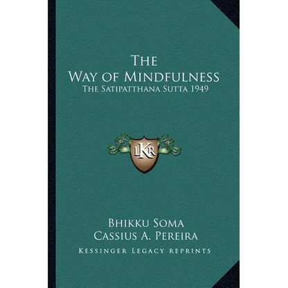 The Way of Mindfulness: The Satipatthana Sutta 1949 - Paperback