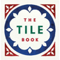 The Tile Book: History, Pattern, Design - Hardcover