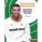 Cristiano Ronaldo: Soccer's Greatest Scorer - Library Binding