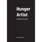 Hunger Artist: a dramatic monologue - Paperback
