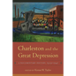 Charleston and the Great Depression: A Documentary History, 1929-1941 - Hardcover