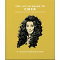 The Little Guide to Cher: If I Could Turn Back Time - Hardcover
