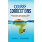 Course Corrections: Sharpen Your Edge through Failure and Lead a Life of Significance - Hardcover