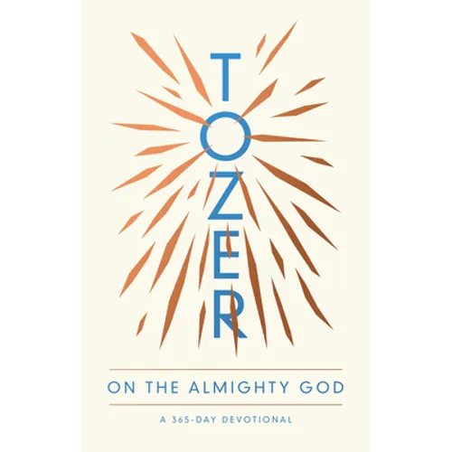 Tozer on the Almighty God: A 365-Day Devotional - Paperback