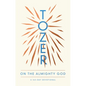 Tozer on the Almighty God: A 365-Day Devotional - Paperback