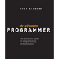 The Self-Taught Programmer: The Definitive Guide to Programming Professionally - Paperback