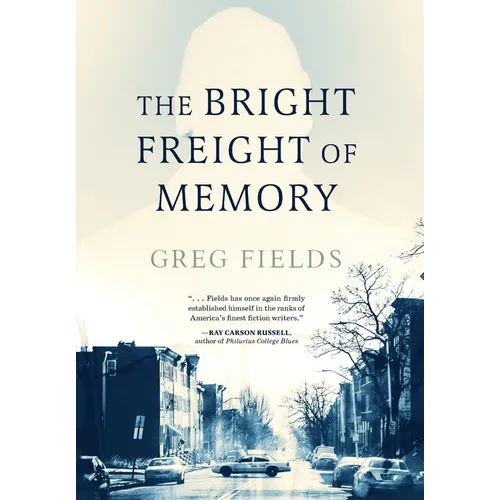 The Bright Freight of Memory - Hardcover