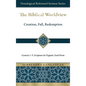 The Biblical Worldview: Genesis 1-3: Scripture in Organic Seed Form - Hardcover