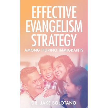 Effective Evangelism Strategy Among Filipino Immigrants - Paperback