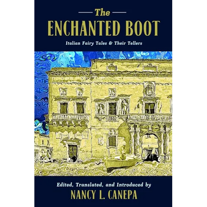 The Enchanted Boot: Italian Fairy Tales and Their Tellers - Paperback