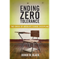 Ending Zero Tolerance: The Crisis of Absolute School Discipline - Paperback