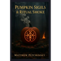 Pumpkin Sigils & Ritual Smoke - Paperback
