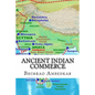 Ancient Indian Commerce: Commercial Relations Of India In The Middle East - Paperback