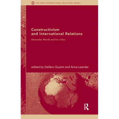Constructivism and International Relations: Alexander Wendt and his critics - Paperback