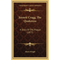 Jennett Cragg, The Quakeress: A Story Of The Plague (1877) - Hardcover