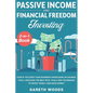 Passive Income and Financial Freedom Investing 2-in-1 Book: Even if you Don't Have Business Knowledge or Savings You'll Discover the Best Path, Tools - Paperback