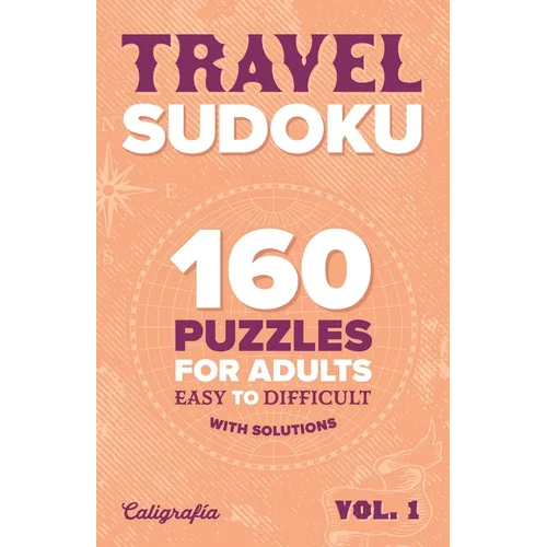 Travel Sudoku: 160 Puzzles for Adults, Easy to Difficult - Paperback