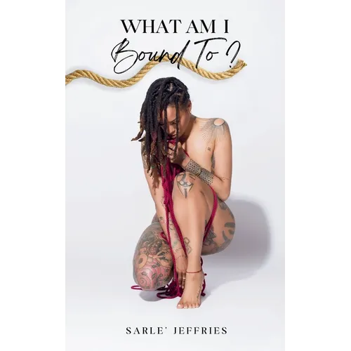 What Am I Bound To? - Paperback