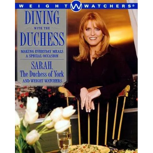 Dining with the Duchess: Making Everyday Meals a Special Occasion - Paperback