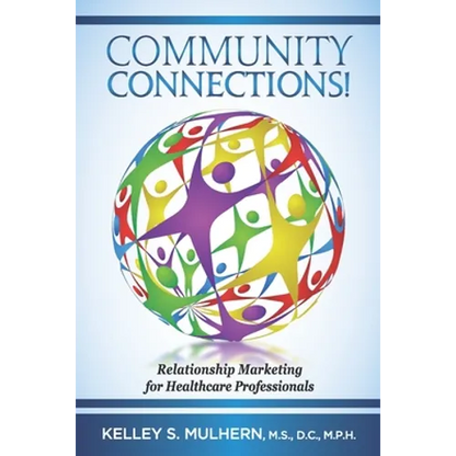 Community Connections!: Relationship Marketing for Healthcare Professionals - Paperback