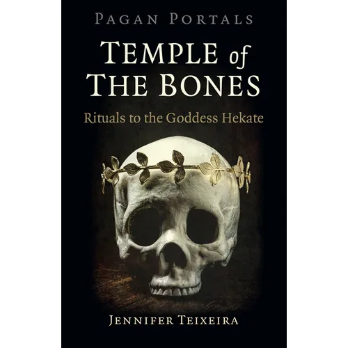 Pagan Portals - Temple of the Bones: Rituals to the Goddess Hekate - Paperback