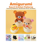Amigurumi: San-X Crochet Patterns: Featuring Rilakkuma, Sentimental Circus and More! - Paperback