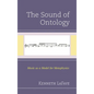 The Sound of Ontology: Music as a Model for Metaphysics - Hardcover