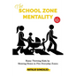 The School Zone Mentality: Raise Thriving Kids by Slowing Down in Five Everyday Zones - Paperback