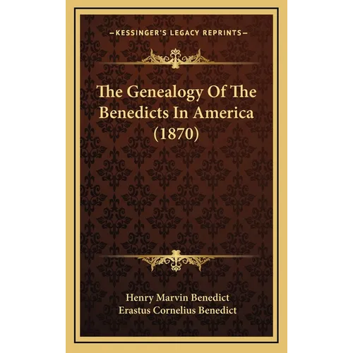 The Genealogy Of The Benedicts In America (1870) - Hardcover