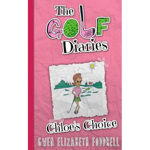 The Golf Diaries: Chloe's Choice - Paperback