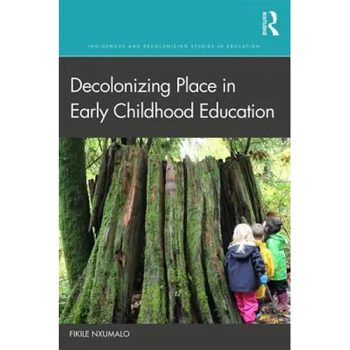 Decolonizing Place in Early Childhood Education - Paperback