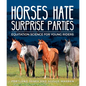 Horses Hate Surprise Parties: Equitation Science for Young Riders - Paperback