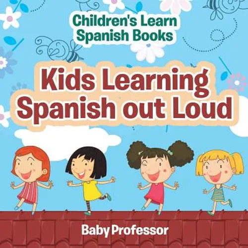 Kids Learning Spanish out Loud Children's Learn Spanish Books - Paperback