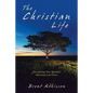 The Christian Life: Discovering Your Spiritual Inheritance in Christ - Paperback