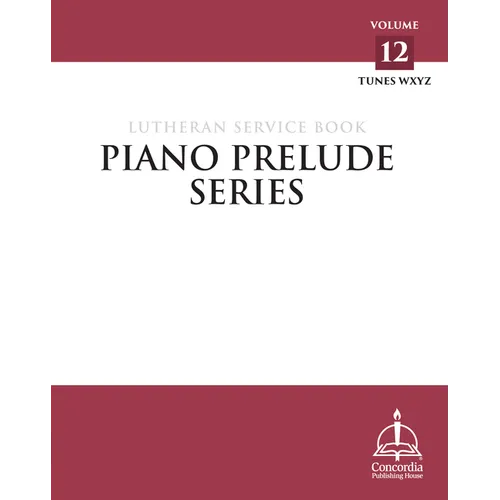 Piano Prelude Series: Lutheran Service Book Vol. 12 (Xyz) - Spiral