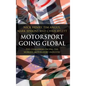 Motorsport Going Global: The Challenges Facing the World's Motorsport Industry - Hardcover