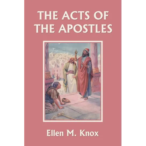 The Acts of the Apostles (Yesterday's Classics) - Paperback
