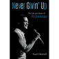 Never Givin' Up: The Life and Music of Al Jarreau - Hardcover