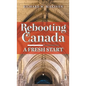 Rebooting Canada: A Fresh Start - Hardcover