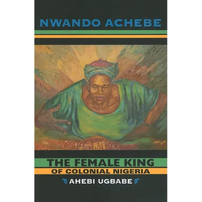 The Female King of Colonial Nigeria: Ahebi Ugbabe - Paperback