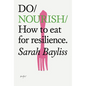 Do Nourish: How to Eat for Resilience - Paperback