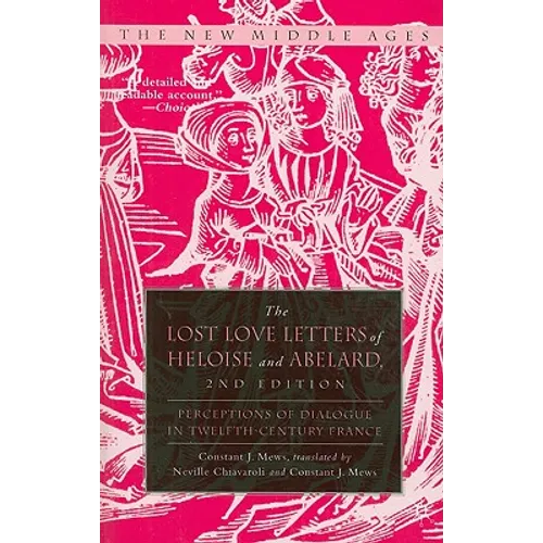 The Lost Love Letters of Heloise and Abelard: Perceptions of Dialogue in Twelfth-Century France - Paperback