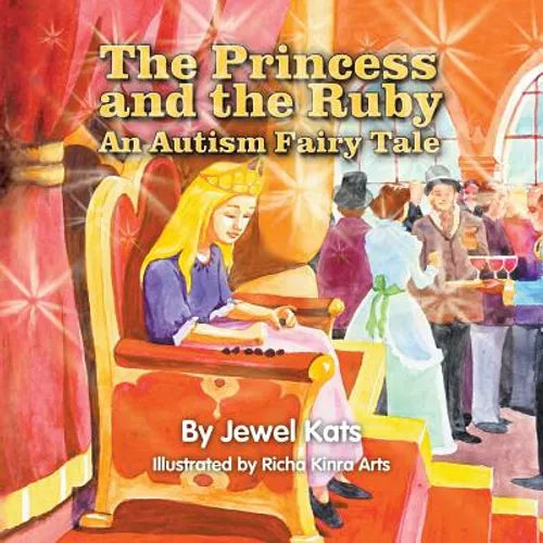 The Princess and the Ruby: An Autism Fairy Tale - Paperback