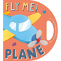 Fly Me! Plane: Interactive Driving Book - Board Book
