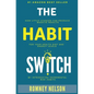 The Habit Switch: How Little Changes Can Produce Massive Results for Your Health, Diet and Energy Levels by Introducing Incremental Mini Habits - Paperback